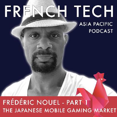 The Japanese Mobile Gaming Market (w/ Frédéric Nouel) The Japanese Mobile Gaming Market (w/ Frédéric Nouel)