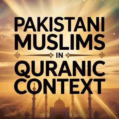 Pakistani Muslims in Quranic Context | Dr Israr Ahmed