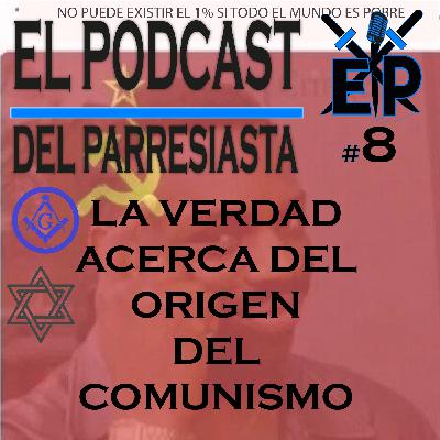 La verdad acerca del origen del COMUNISMO(El dilema ZURDO) CAP#8