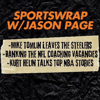 Mike Tomlin Out in Pittsburgh, NFL Coaching Rankings & NBA Chaos