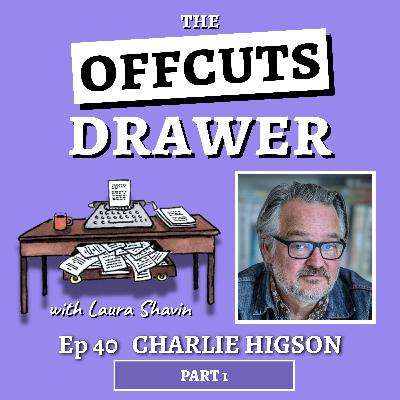 Charlie Higson Pt 1 - Screenwriter, Novelist & Actor