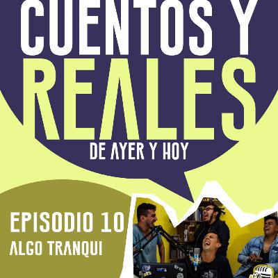 Ep. 10 - "Algo Tranqui"