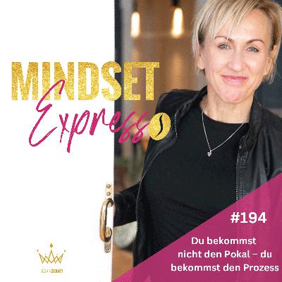 #194 - Du bekommst nicht den Pokal – du bekommst den Prozess