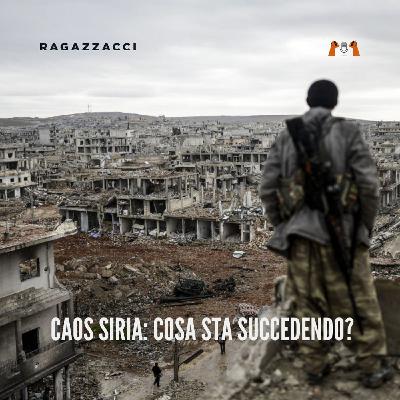 CAOS SIRIA: COSA STA SUCCEDENDO?
