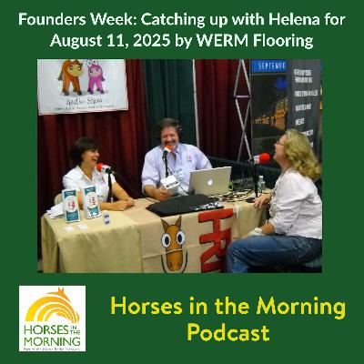 Founders Week:  Catching up with Samantha for August 13, 2025 - HORSES IN THE MORNING Founders Week:  Catching up with Samantha for August 13, 2025 - HORSES IN THE MORNING