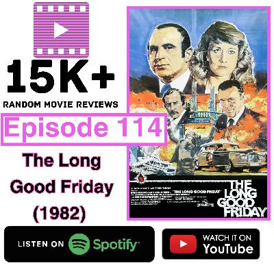 114. The Long Good Friday (1982)
