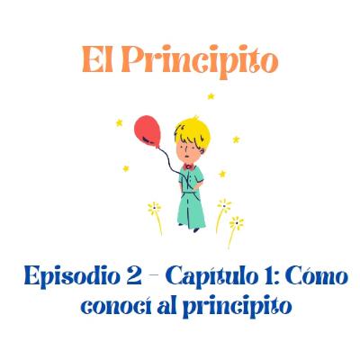 El Principito - Capítulo 1 El Principito - Capítulo 1