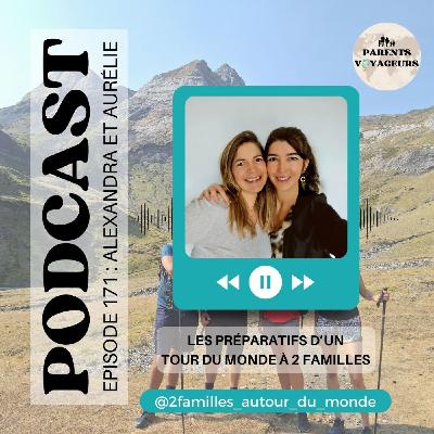#171 - Tour du monde en famille entre amis