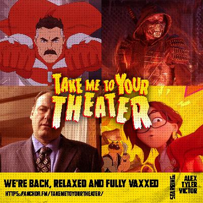 We're Back, Relaxed and Fully Vaxxed We're Back, Relaxed and Fully Vaxxed