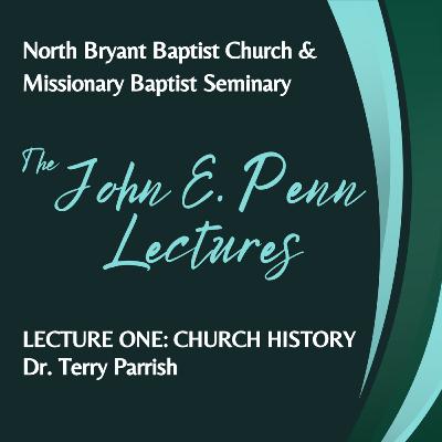Dr. Terry Parrish: Why Church History Matters