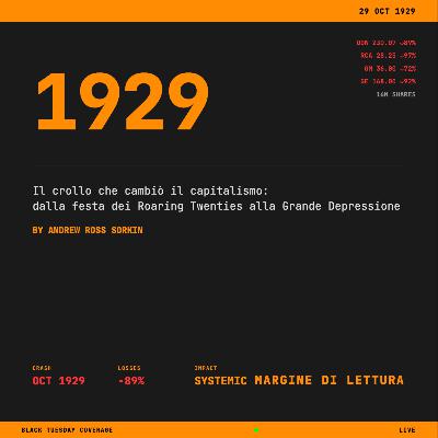 1929 - Il crollo che cambiò il capitalismo: dalla festa dei Roaring Twenties alla Grande Depressione I Margine di Lettura 1929 - Il crollo che cambiò il capitalismo: dalla festa dei Roaring Twenties alla Grande Depressione I Margine di Lettura