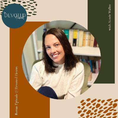 Bonus Episode | Devoted Hearts Bonus Episode | Devoted Hearts