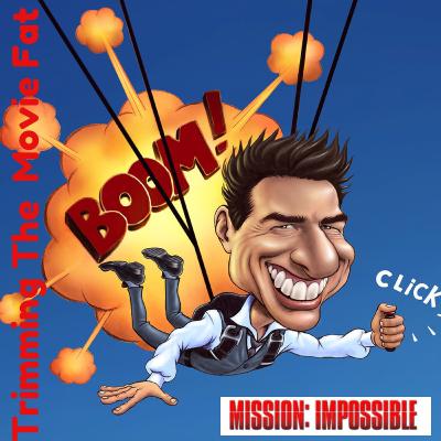 20. This Podcast Will Self-Destruct: Discussing The Mission : Impossible Movies From 2011 to 2023
