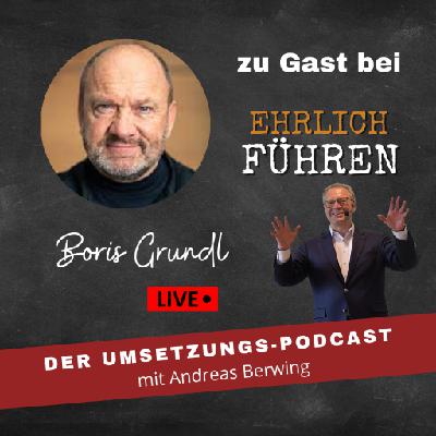 # 51 Gast: Boris Grundl: ein Mensch, der bewegt, der berührt und der inspiriert.