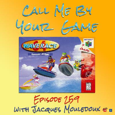 Ep.259 - Wave Race 64 with Jacques Mouledoux