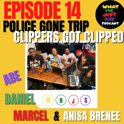 Police Gone Trip, Clippers Got Clipped