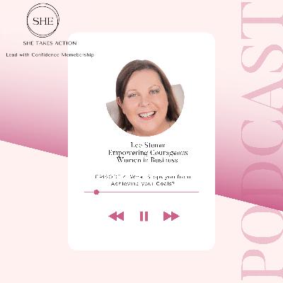 Episode 4 - What Holds you Back from Achieving Goals