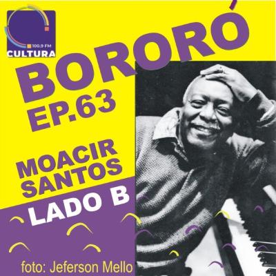 Episódio 63 - Moacir Santos (Lado B)