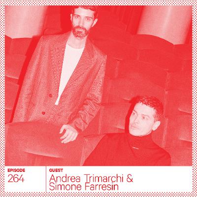 264. Andrea Trimarchi & Simone Farresin