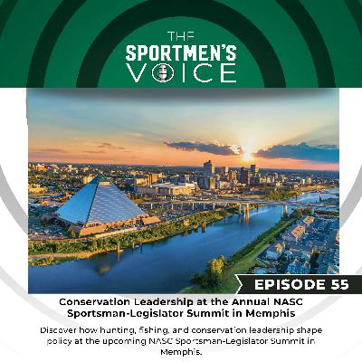 Episode 55 - Conservation Leadership and Outdoor Heritage at the NASC Summit in Memphis Episode 55 - Conservation Leadership and Outdoor Heritage at the NASC Summit in Memphis