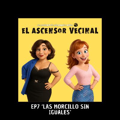 Episodio 7 ‘Las Morcillo son iguales’