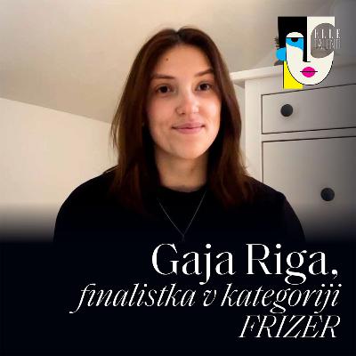 59 - "Od zgodovinskih obdobij me najbolj navdušujejo devetdeseta leta in pričeske iz serije Friends" - Gaja Riga I ELLE talenti