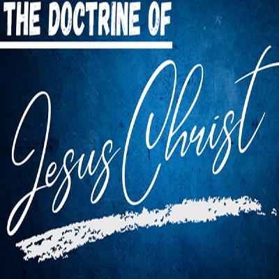 The Doctrine of Jesus Christ