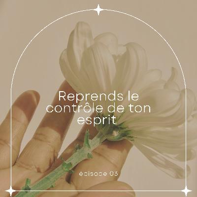 DÉV.PERSO | Reprends le contrôle de ton esprit DÉV.PERSO | Reprends le contrôle de ton esprit