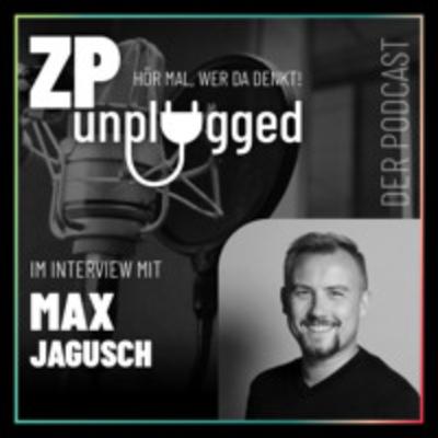 ZP Unplugged - Im Gespräch mit Max Jagusch ZP Unplugged - Im Gespräch mit Max Jagusch
