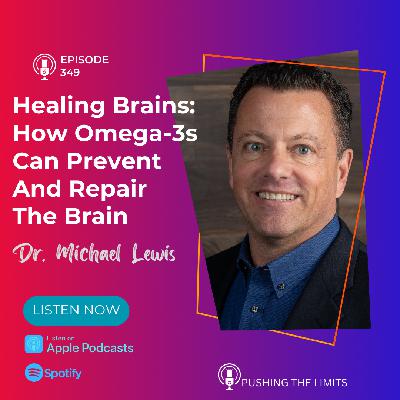 Healing Brains: How Omega-3s Can Prevent And Repair The Brain Dr. Michael Lewis