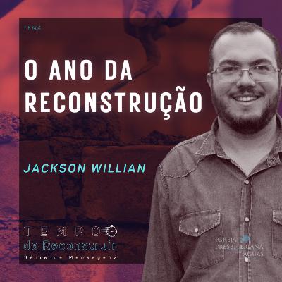 O ano da reconstrução - Jackson Willian