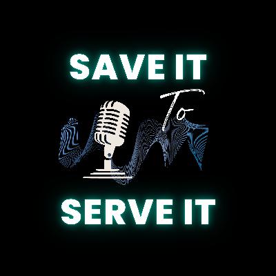 Save It to Serve It Save It to Serve It
