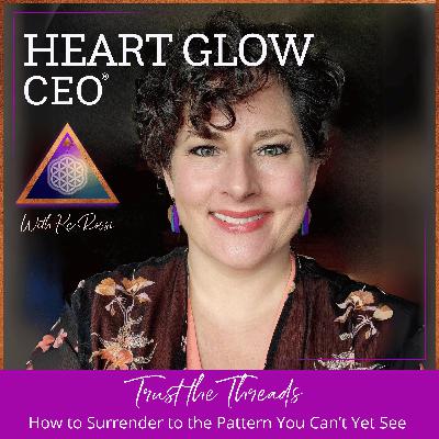 Trust the Threads: How to Surrender to the Pattern You Can’t Yet See