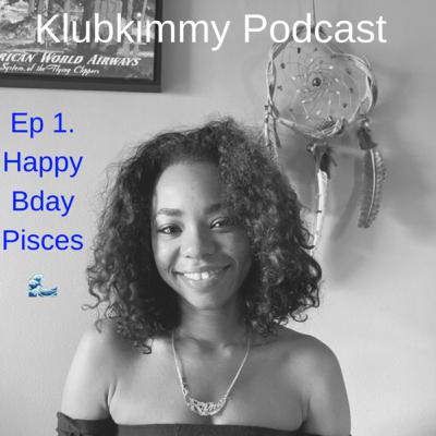 Previously KlubKimmy Podcast Ep. 1: Corona Crazy #HappyBdayPiscesGang