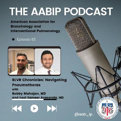 Episode 63 - BLVR Chronicles - Navigating Pneumothorax Episode 63 - BLVR Chronicles - Navigating Pneumothorax