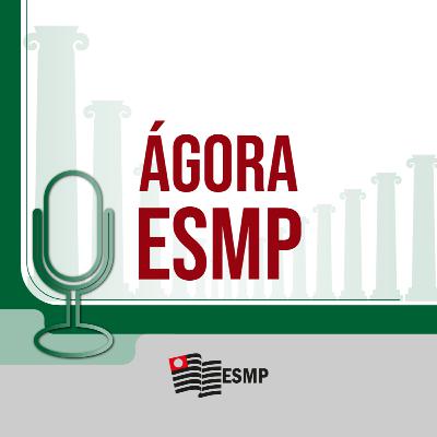 Ágora ESMP | ep. #07 | Caso Igor | Julgamento | Parte 3