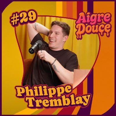 Aigre-Douce Podcast #29 - Philippe Tremblay Aigre-Douce Podcast #29 - Philippe Tremblay