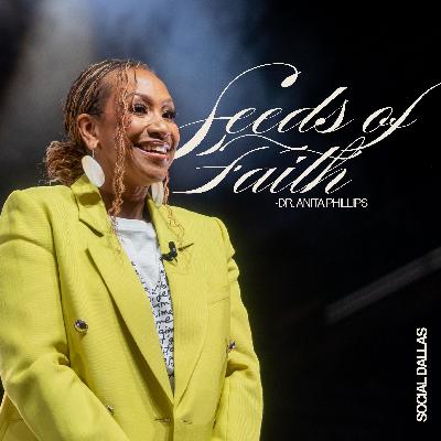 Seeds of Faith I Dr. Anita Phillips I Social Dallas