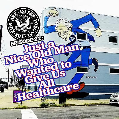 21. Just A Nice Old Man Who Wanted to Give Us All Healthcare (Bernie)
