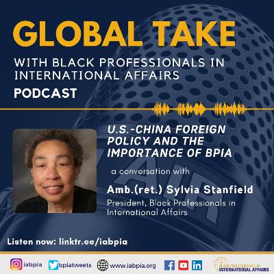 Ambassador Sylvia Stanfield: U.S.-China Foreign Policy and the Importance of BPIA