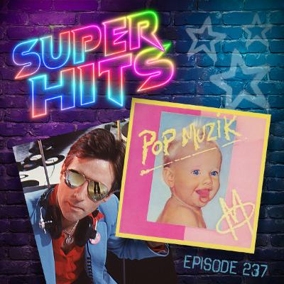 Episode 237: Pop Muzik by M Episode 237: Pop Muzik by M