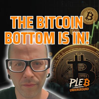 The Bitcoin Bottom Is In! The Bitcoin Bottom Is In!