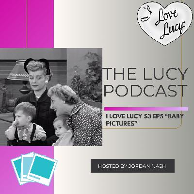 I Love Lucy S3 Ep5 “Baby Pictures” I Love Lucy S3 Ep5 “Baby Pictures”
