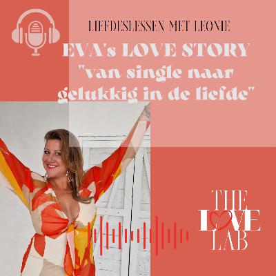 #28 Eva's liefdesverhaal - Van Single naar gelukkig in de Liefde