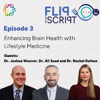 Enhancing Brain Health with Lifestyle Medicine | Drs. Joshua Weaver, Ali Saad and Rachel Dolhun Enhancing Brain Health with Lifestyle Medicine | Drs. Joshua Weaver, Ali Saad and Rachel Dolhun