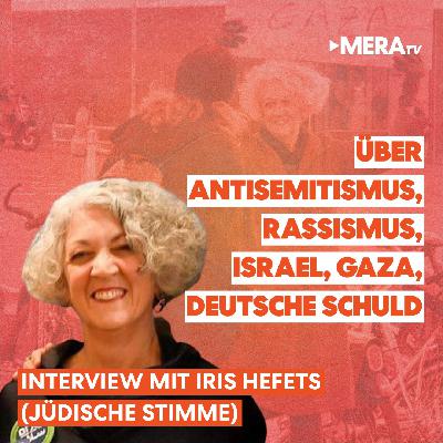 Iris Hefets (Jüdische Stimme) über Antisemitismus, Irsrael, Gaza, deutsche Schuld | MERATV