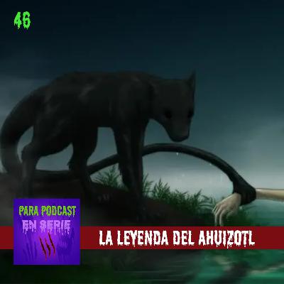 46. El Ahuizotl