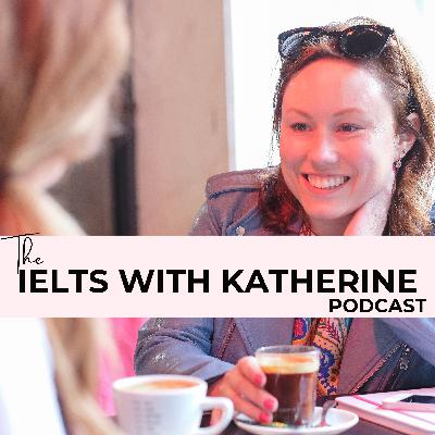 Coming Soon - The IELTS with Katherine Podcast Coming Soon - The IELTS with Katherine Podcast