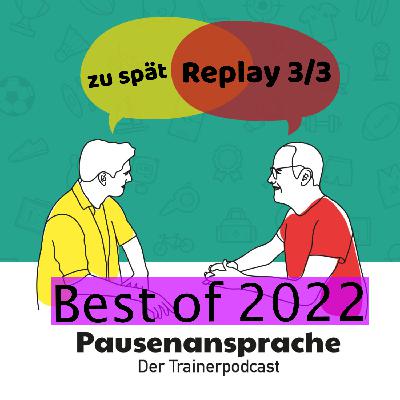 Pausenansprache Replay: Best of 2022, Teil 3/3