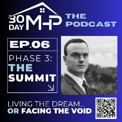 #06 - Phase 3 - The Summit: Living the Dream…or Facing the Void? #06 - Phase 3 - The Summit: Living the Dream…or Facing the Void?